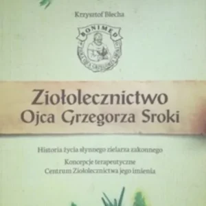 Kup teraz Ziołolecznictwo ojca Grzegorza Sroki /35312/