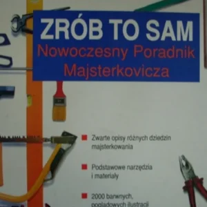 Kup teraz Zrób to sam Nowoczesny poradnik majsterkowicza /34843/