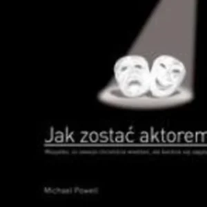 Jak zostać aktorem Do wyczerpania zapasów