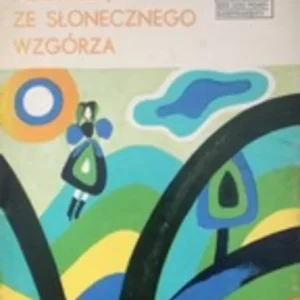 Ostatnie sztuki Dziewczę ze słonecznego wzgórza Marsz weselny /34781/