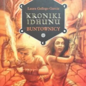 Kroniki Idhunu. Buntownicy /34226/ Ograniczona ilość
