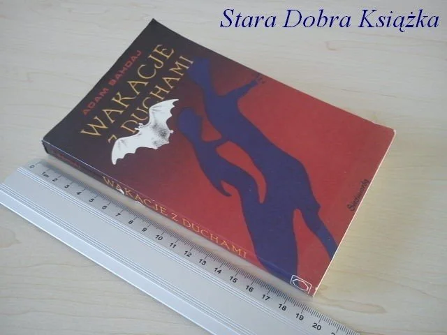 WAKACJE Z DUCHAMI - Adam Bahdaj Oferta