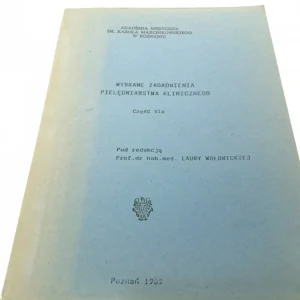Szybka wysyłka WYBRANE ZAGADNIENIA PIELĘGNIARSTWA KLINICZNEGO
