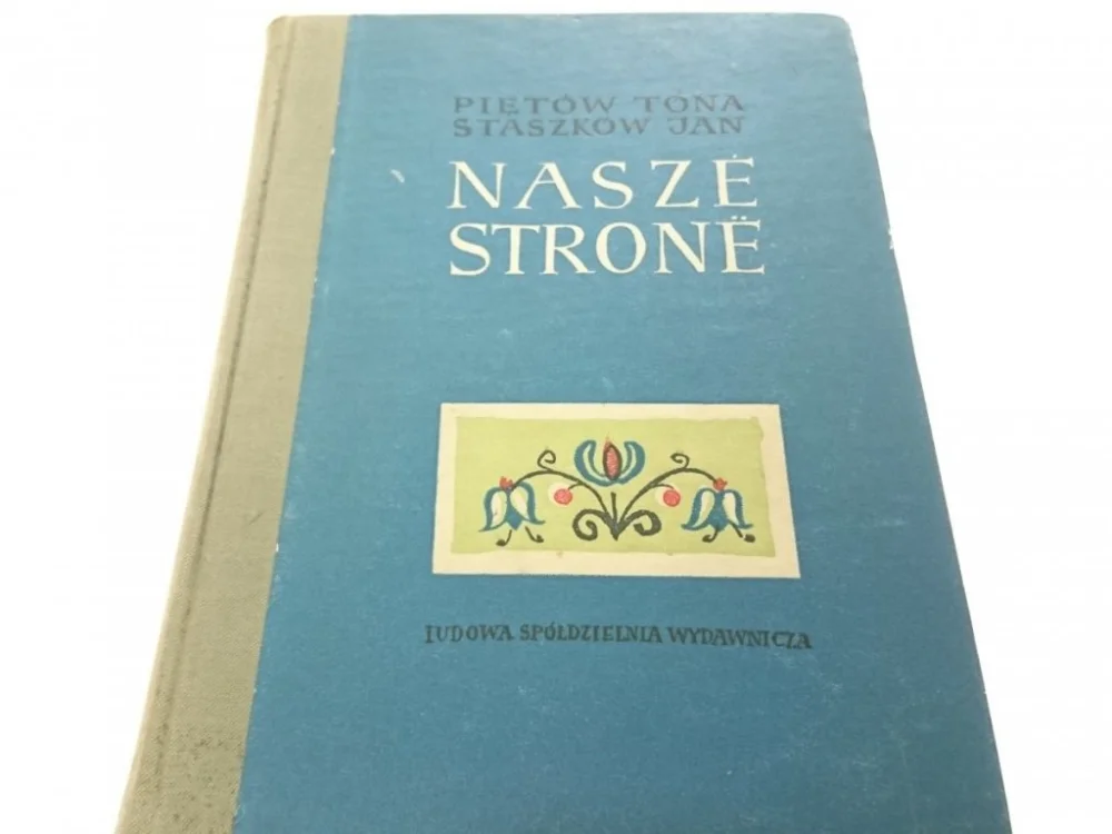 Wyprzedaż NASZE STRONE - Pietów Tóna, Staszków Jan