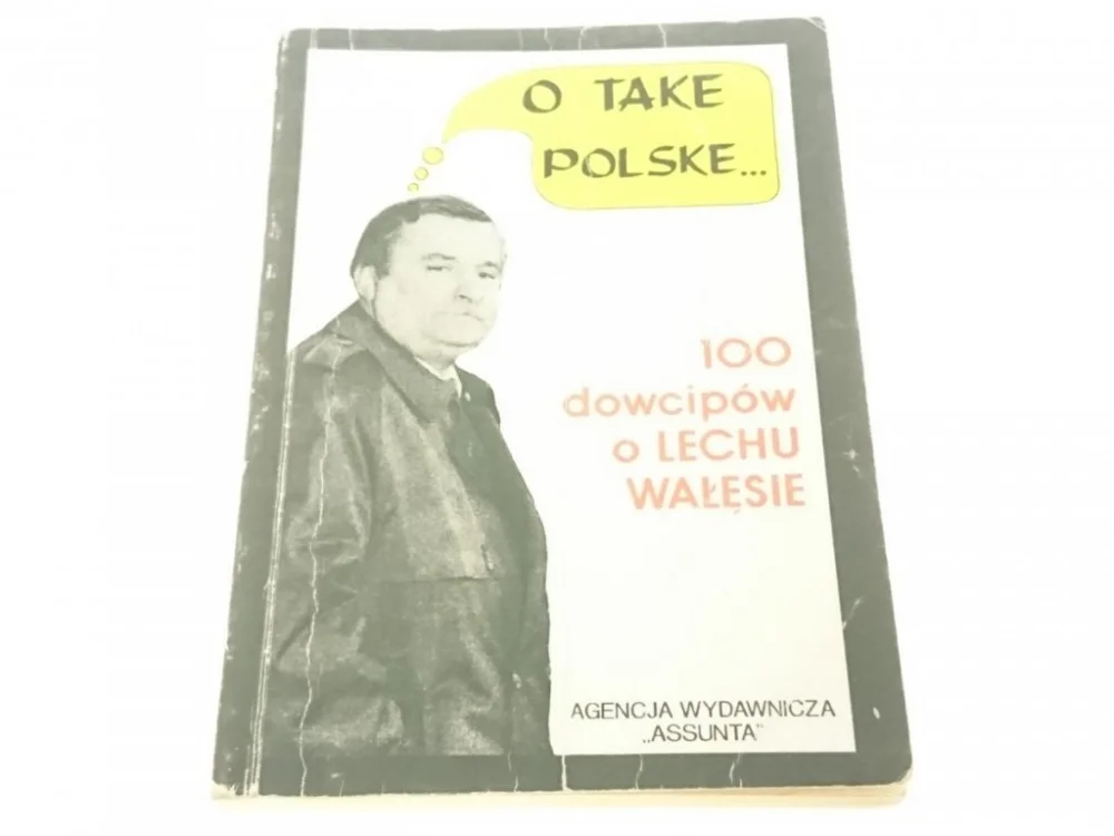 Oferta czasowa O TAKE POLSKE... 100 DOWCIPÓW O LECHU WAŁĘSIE