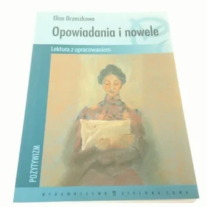 OPOWIADANIA I NOWELE - E. ORZESZKOWA Ekspresowa dostawa