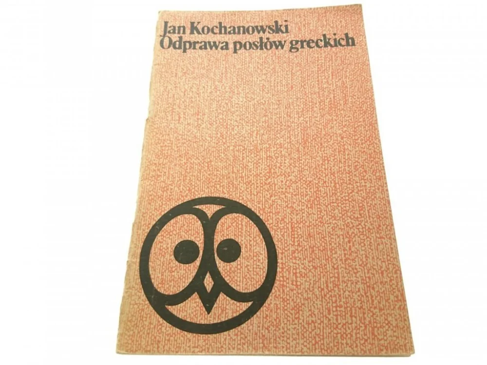 Oferta czasowa ODPRAWA POSŁÓW GRECKICH - Jan Kochanowski