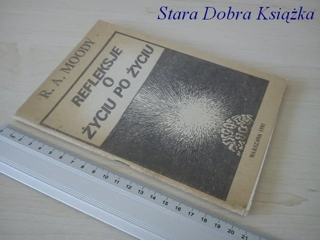 REFLEKSJE O ŻYCIU PO ŻYCIU - R.A. Moody Oferta czasowa
