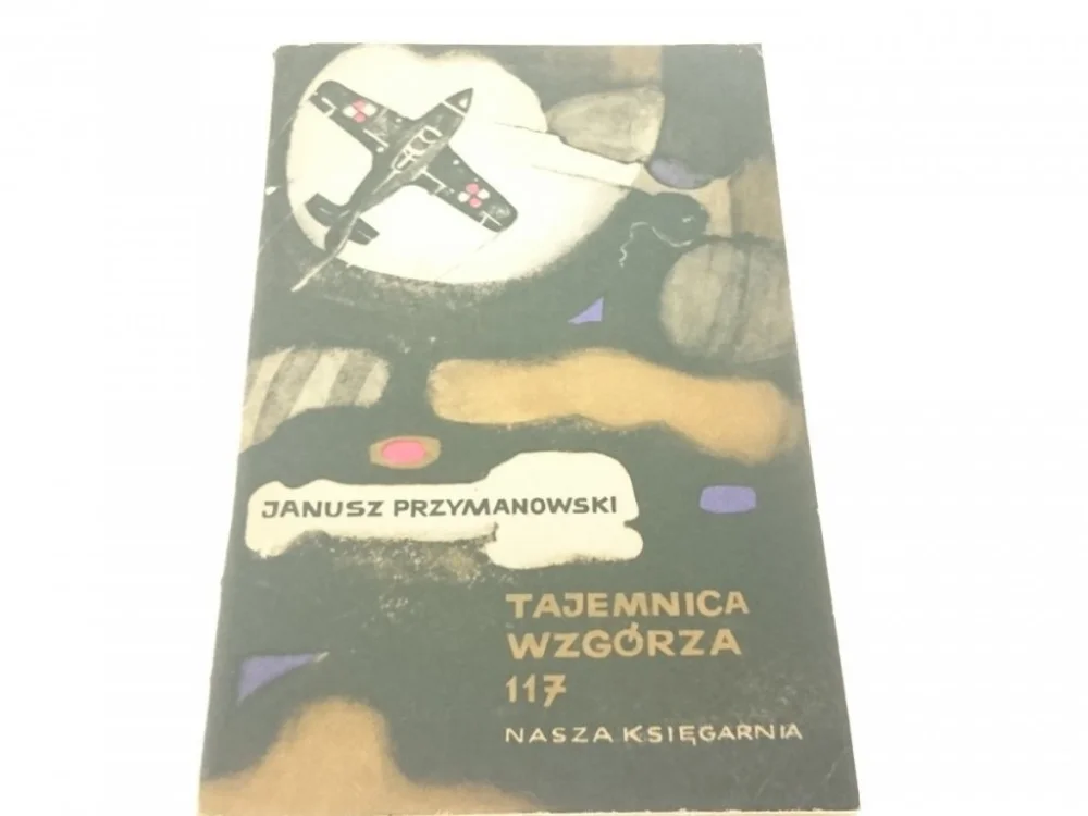 Bezpieczna płatność TAJEMNICA WZGÓRZA 117 - Janusz Przymanowski