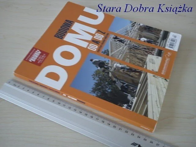 BUDOWA DOMU OD A DO Z NR. 4 / 2011 Zamów dziś