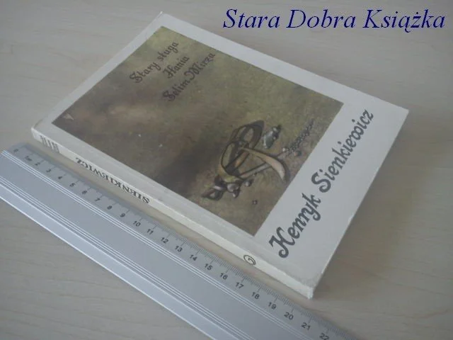 STARY SŁUGA; HANIA; SELIM MIRŻA - H. Sienkiewicz Tani