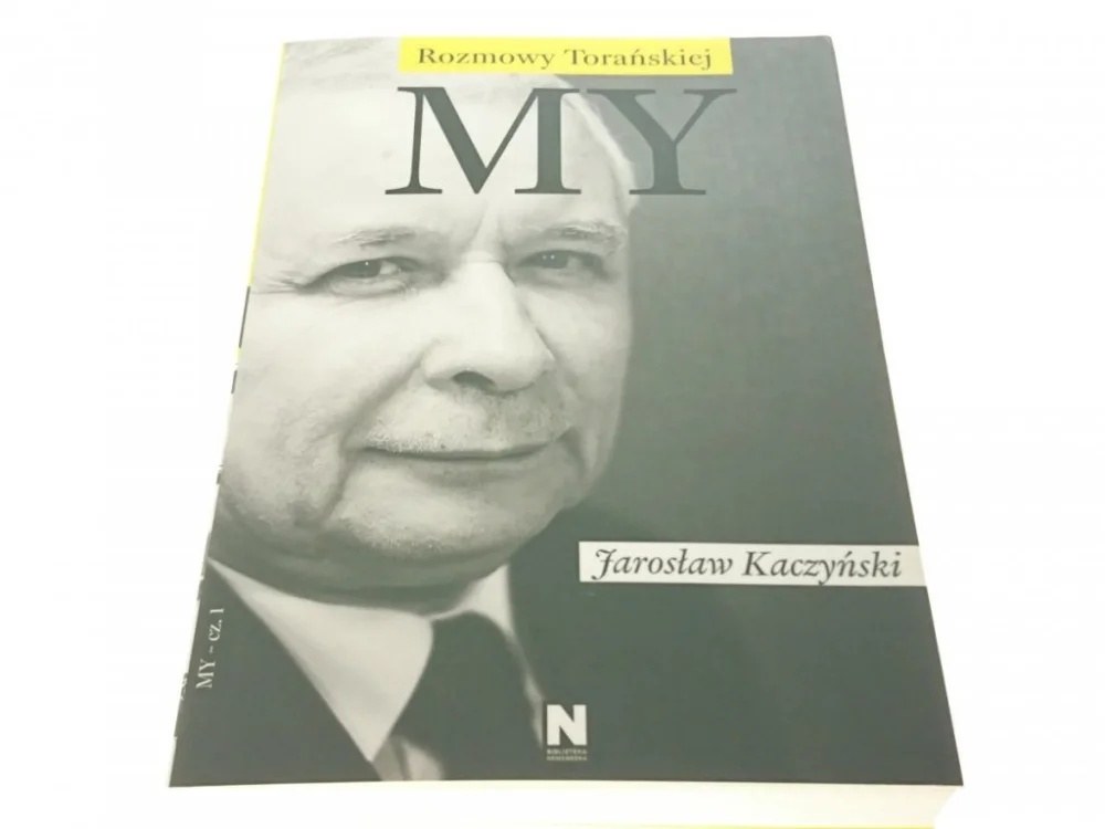 ROZMOWY TORAŃSKIEJ. MY - JAROSŁAW KACZYŃSKI TOM I Bezpieczna płatność