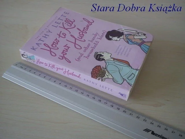 HOW TO KILL YOUR HUSBAND - Kathy Lette Niska cena