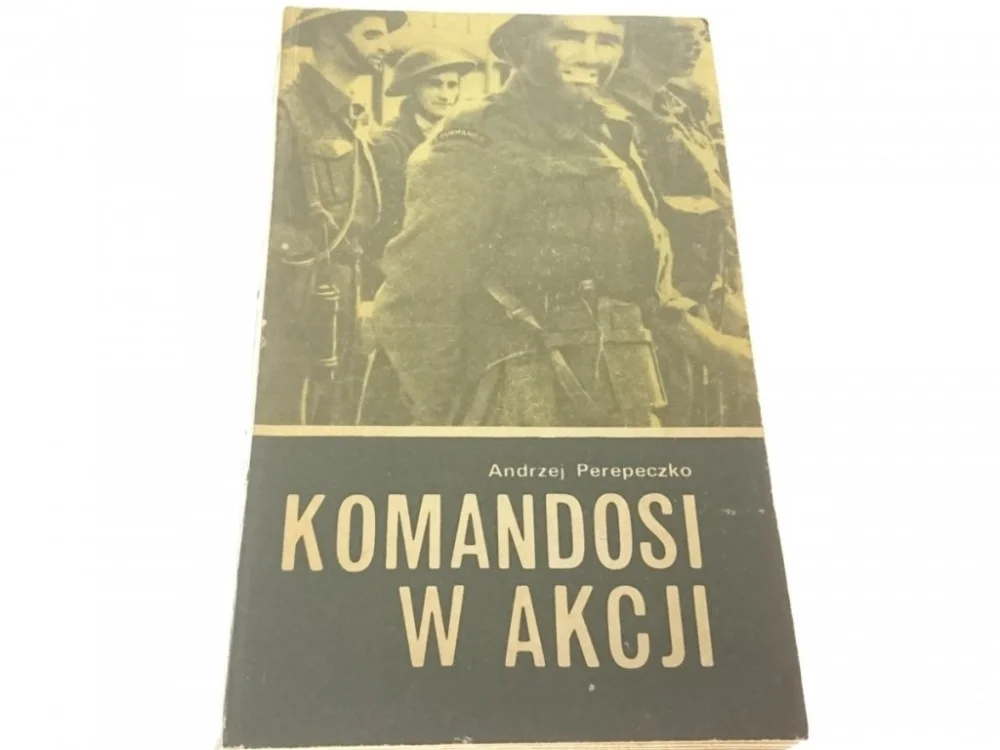 Sprawdź teraz KOMANDOSI W AKCJI - Andrzej Perepeczko
