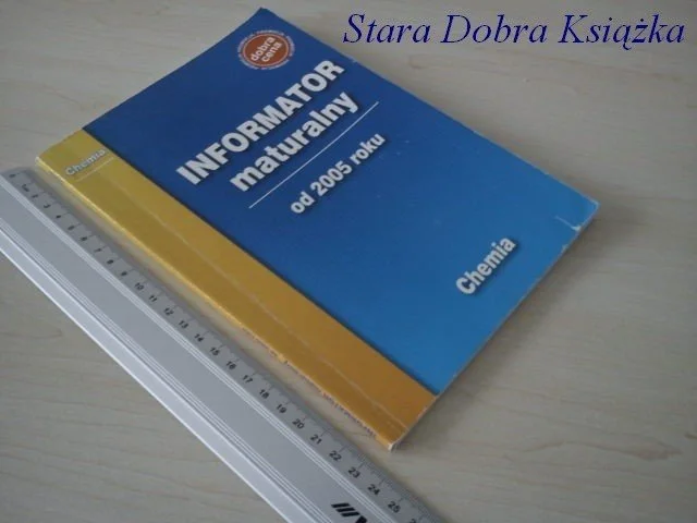Popularny INFORMATOR MATURALNY OD 2005 ROKU. CHEMIA
