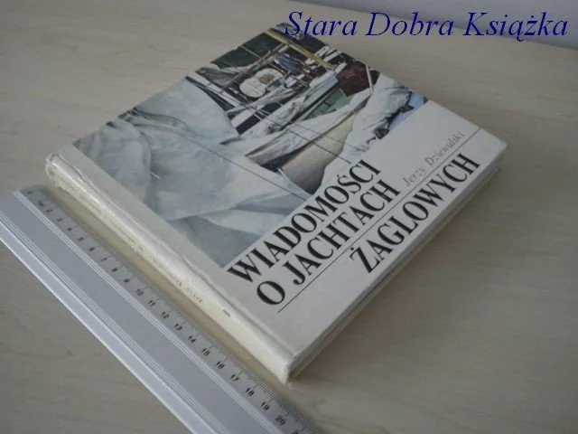 WIADOMOŚCI O JACHTACH ŻAGLOWYCH - Jerzy Dziewulski Taniej