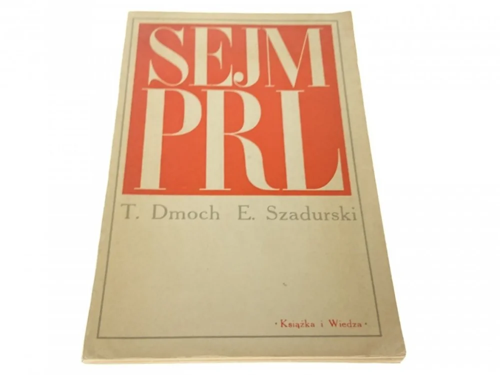 Ostatnia szansa SEJM PRL - T. Dmoch E. szadurski