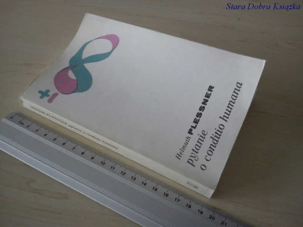 PYTANIE O CONDITIO HUMANA - Helmuth Plessner Łatwy zwrot