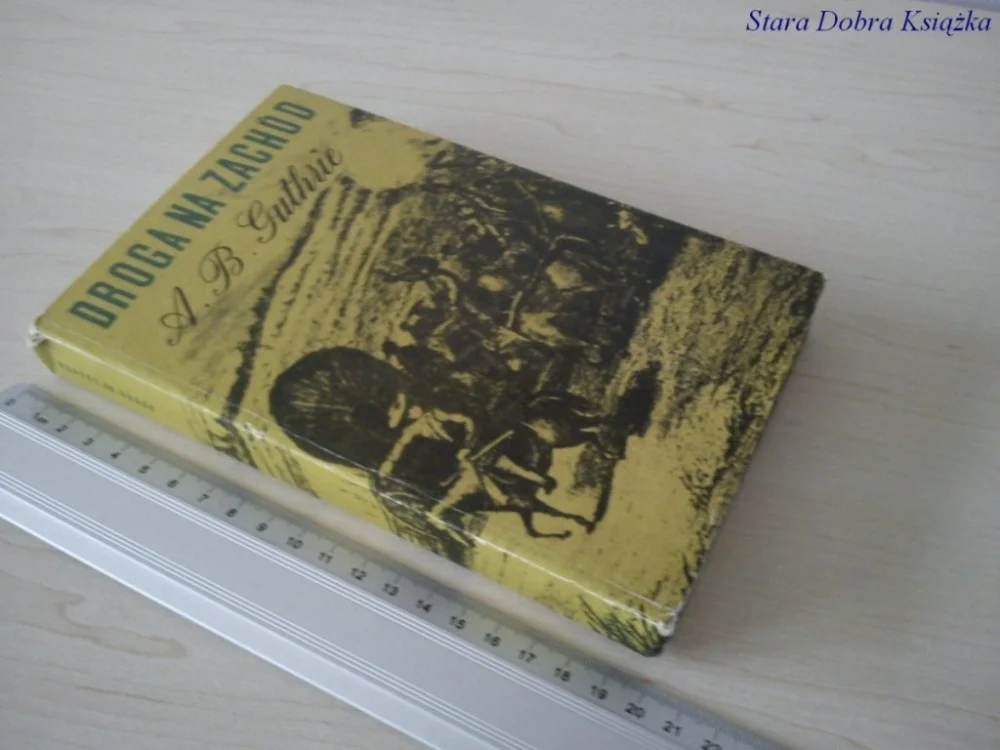 DROGA NA ZACHÓD - A. B. Guthrie Oferta limitowana