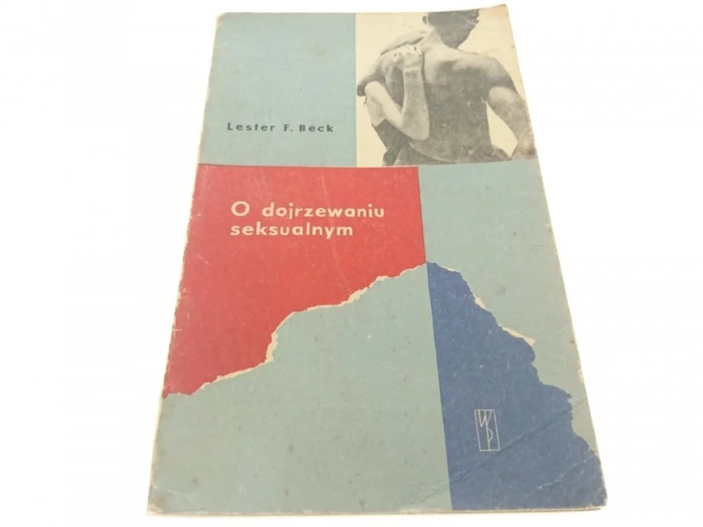 O DOJRZEWANIU SEKSUALNYM - Lester F. Beck Najlepsza cena