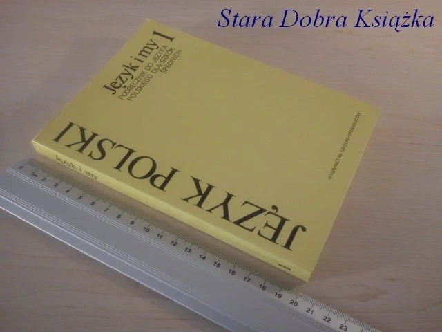 Bezpieczna płatność JĘZYK I MY 1 PODRĘCZNIK DLA SZKÓŁ ŚREDNICH 1993