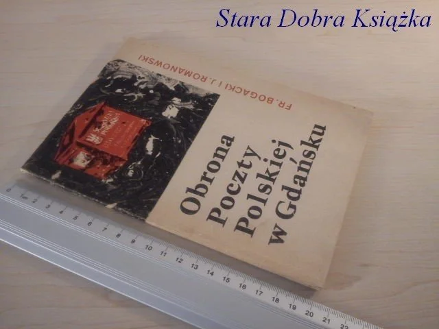 OBRONA POCZTY POLSKIEJ W GDAŃSKU Łatwy zwrot