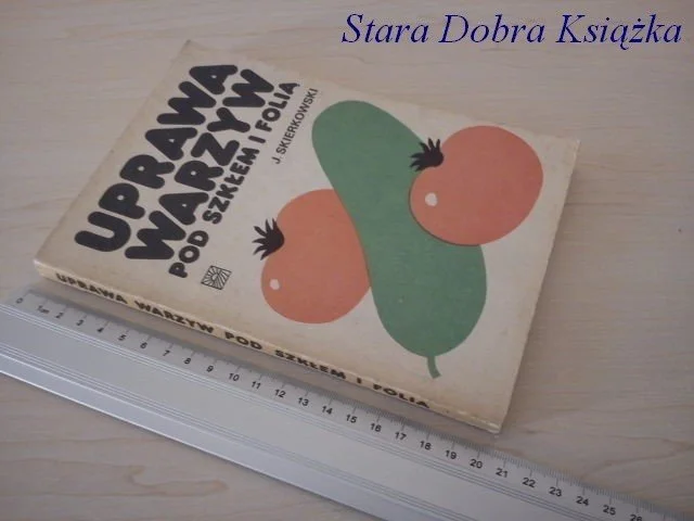 Oferta UPRAWA WARZYW POD SZKŁEM I FOLIĄ Sierkowski
