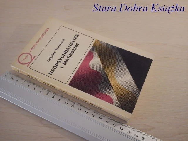 Kup teraz NEOPSYCHOANALIZA I MARKSIZM - Zbigniew Wieczorek