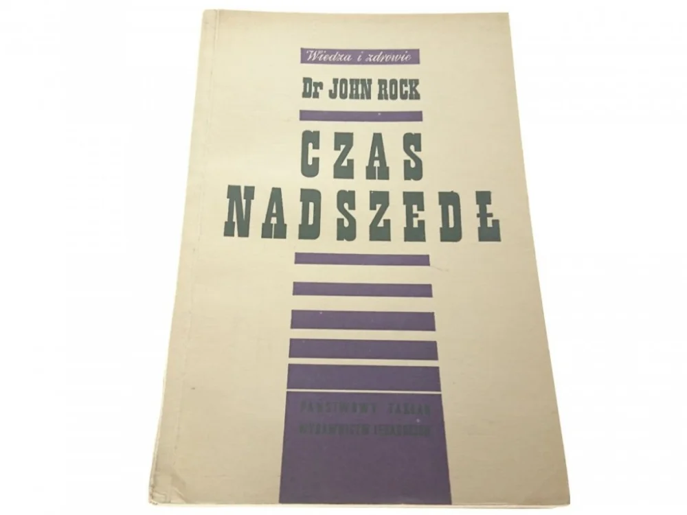 Kup teraz CZAS NADSZEDŁ - Dr John Rock