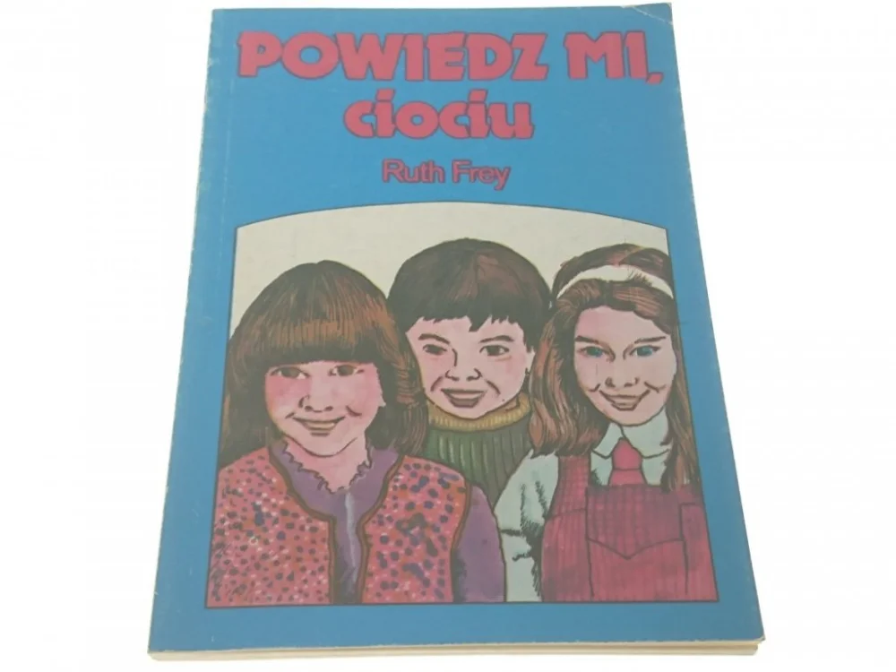 POWIEDZ MI, CIOCIU - Ruth Frey Kup teraz
