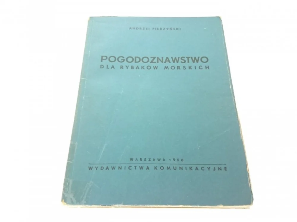 Kup teraz POGODOZNAWSTWO DLA RYBAKÓW MORSKICH - A Pierzyński