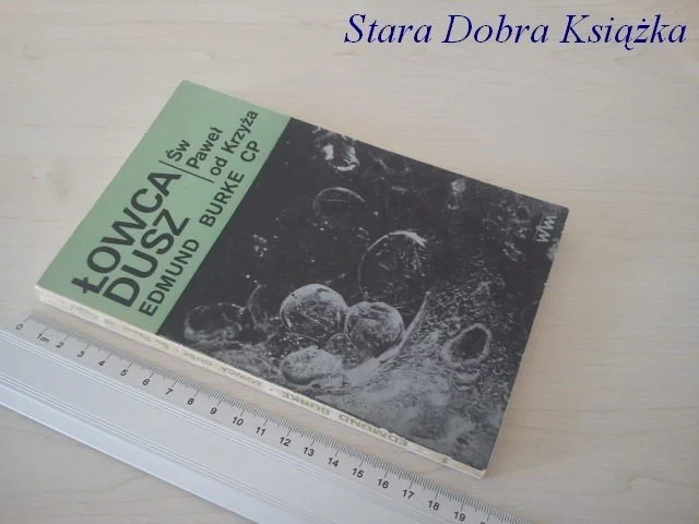 Sprawdź teraz ŁOWCA DUSZ. ŚW. PAWEŁ OD KRZYŻA - Edmund Burke CP