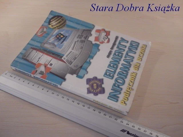 Zamów dziś ELEMENTY INFORMATYKI. PODRĘCZNIK DLA UCZNIA 1998