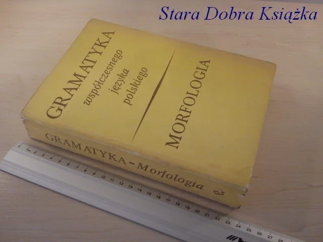 GRAMATYKA WSPÓŁCZESNEOG J.POLSKIEGO. MORFOLOGIA Zamów dziś