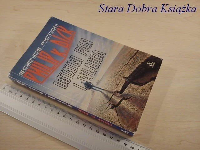 Tylko do końca tygodnia OSTATNI PAN I WŁADCA - Philip K. Dick