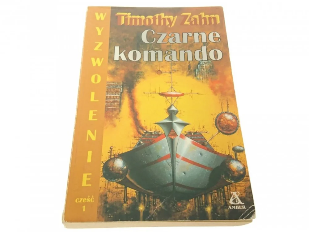 Bezpieczna płatność WYZWOLENIE CZĘŚĆ 1. CZARNE KOMANDO - Timothy Zahn