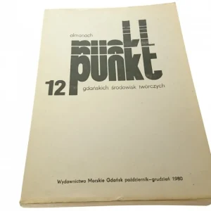 Łatwy zwrot ALMANACH PUNKT 12 GDAŃSKICH ŚRODOWISK TWÓRCZYCH