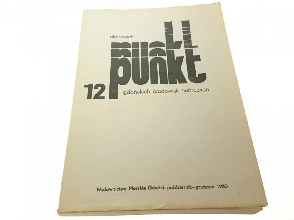 Łatwy zwrot ALMANACH PUNKT 12 GDAŃSKICH ŚRODOWISK TWÓRCZYCH