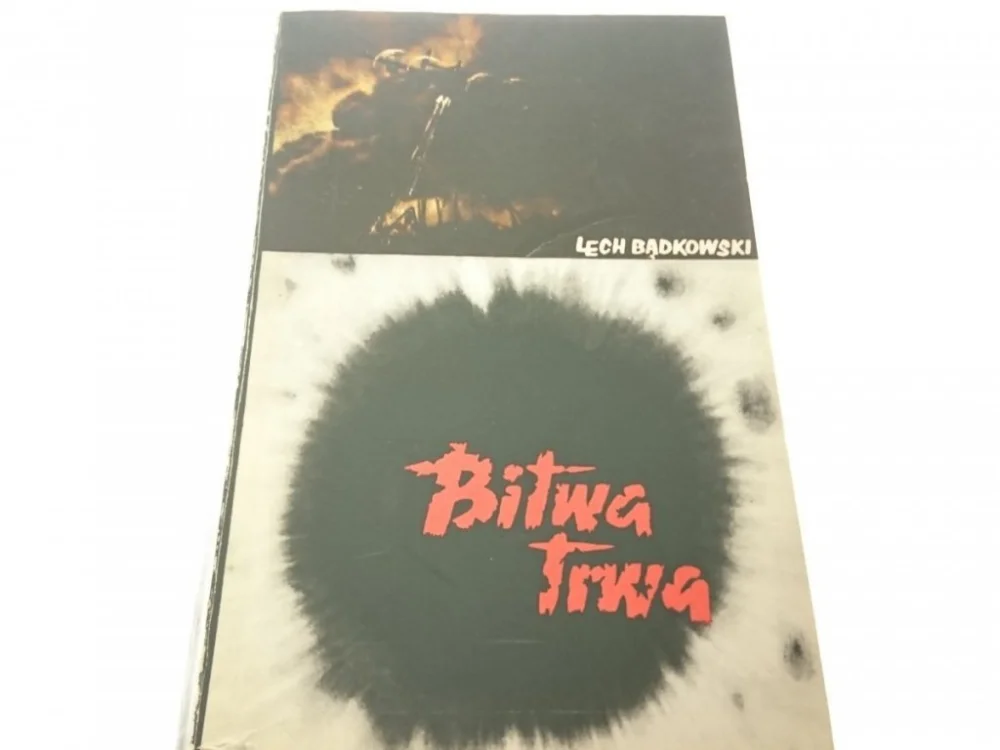 BITWA TRWA - LECH BĄDKOWSKI Niska cena