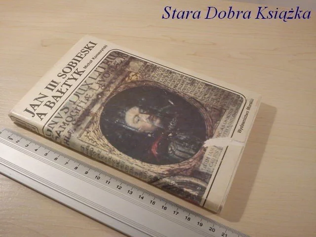 Łatwy zwrot JAN III SOBIESKI A BAŁTYK - Michał Komaszyński