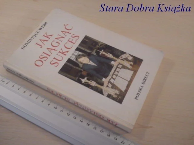 JAK OSIĄGNĄĆ SUKCES - Dominique Webb Taniej