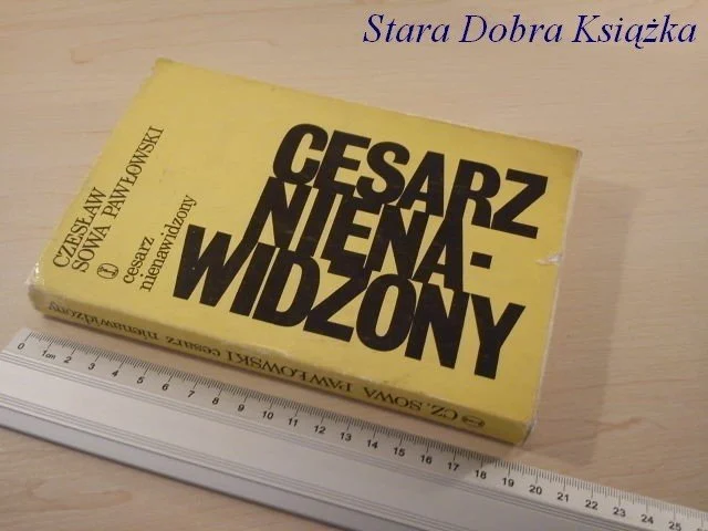 CESARZ NIENAWIDZONY - Czesław Sowa Pawłowski Dostępne od ręki