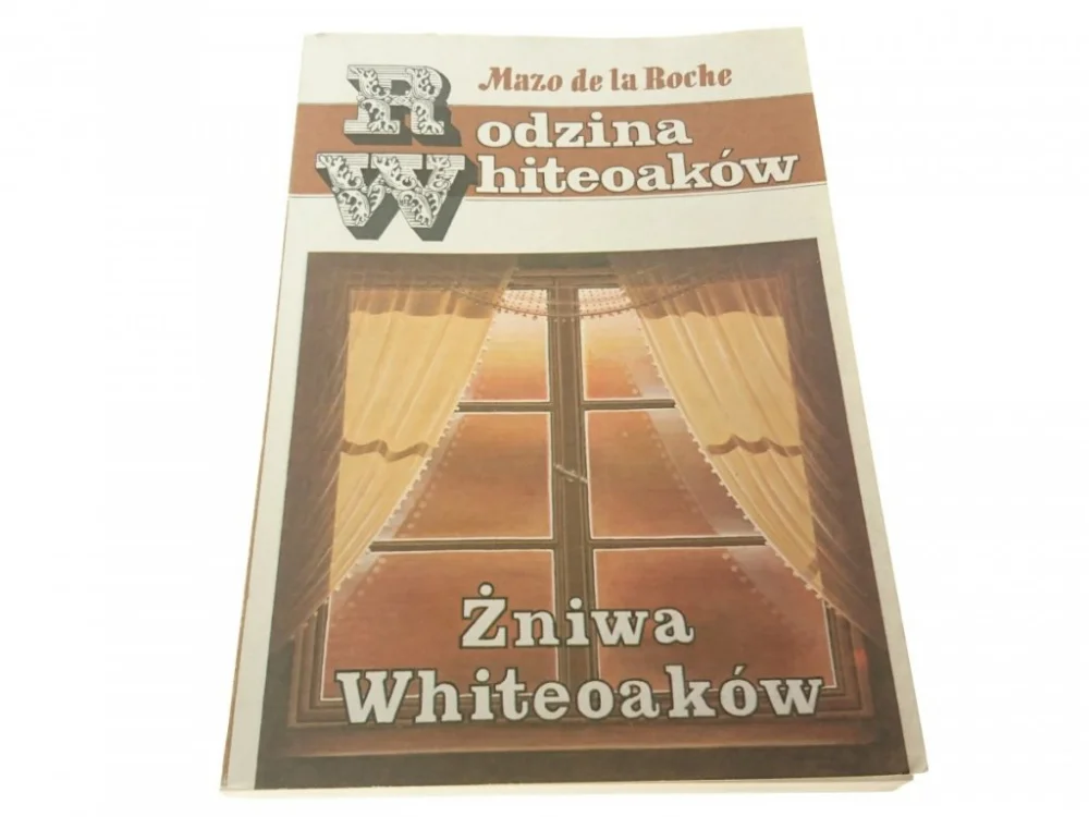 Nowość RODZINA WHITEOAKÓW. ŻNIWA W.. Mazo de la Roche