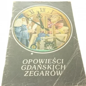 OPOWIEŚCI GDAŃSKICH ZEGARÓW - Zbigniew Szymański Kup online