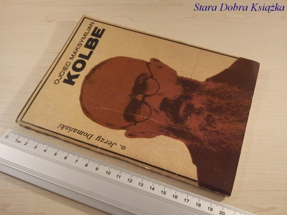 OJCIEC MAKSYMILIAN KOLBE - O. Jerzy Domański Darmowy zwrot