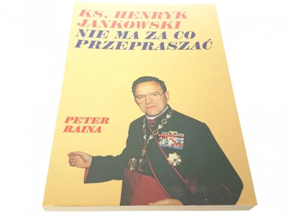 Kup teraz KS. HENRYK JANKOWSKI NIE MA ZA CO PRZEPRASZAĆ