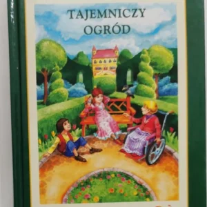 Hit sprzedaży TAJEMNICZY OGRÓD - Frances Hodgson Burnett