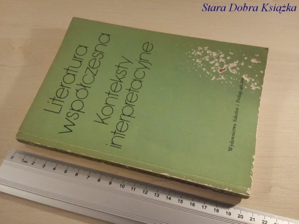 LITERATURA WSPÓŁCZESNA. KONTEKSTY INTERPRETACYJNE Kup teraz