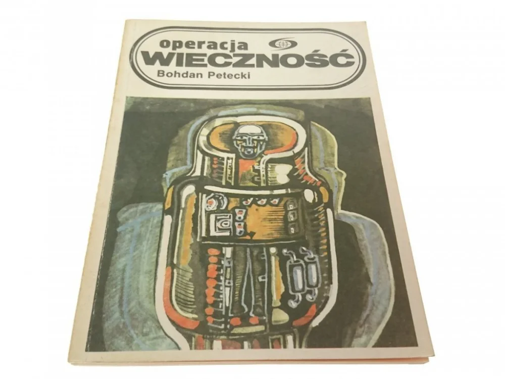 OPERACJA WIECZNOŚĆ - Bohdan Petecki (1988) Zamów dziś