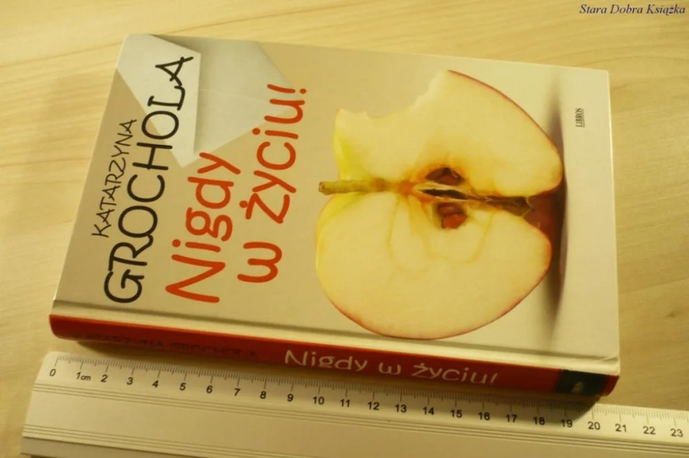 Dostępne od ręki NIGDY W ŻYCIU - Katarzyna Grochola (2001)